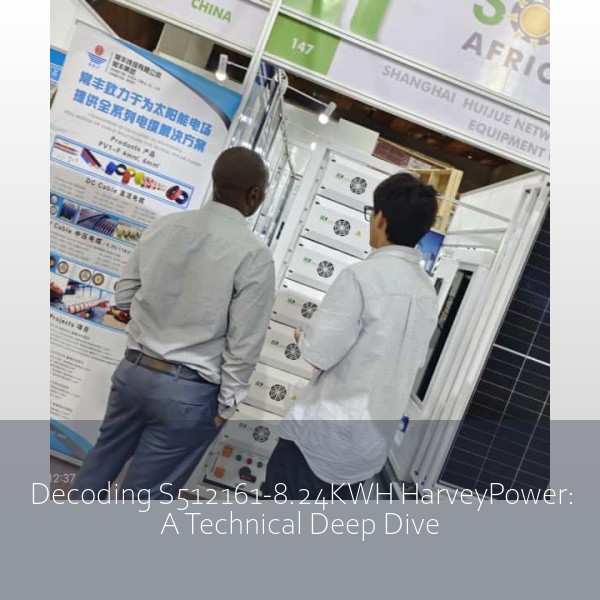 Decoding S512161-8.24KWH HarveyPower: A Technical Deep Dive